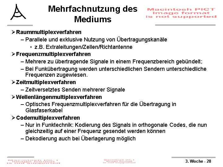 Mehrfachnutzung des Mediums ØRaummultiplexverfahren – Parallele und exklusive Nutzung von Übertragungskanäle • z. B.