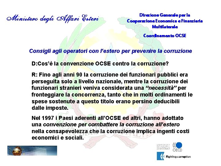 Direzione Generale per la Cooperazione Economica e Finanziaria Multilaterale Coordinamento OCSE Consigli agli operatori