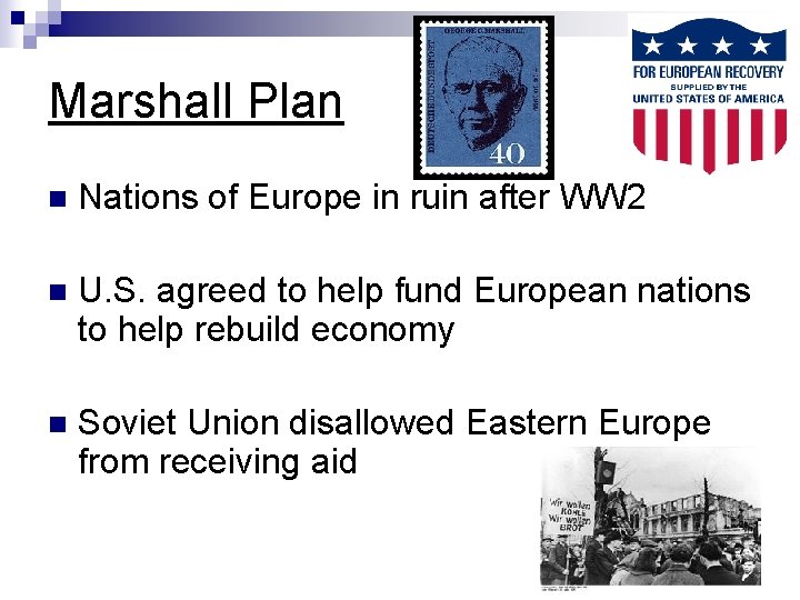 Marshall Plan n Nations of Europe in ruin after WW 2 n U. S. Marshall Plan n Nations of Europe in ruin after WW 2 n U. S.