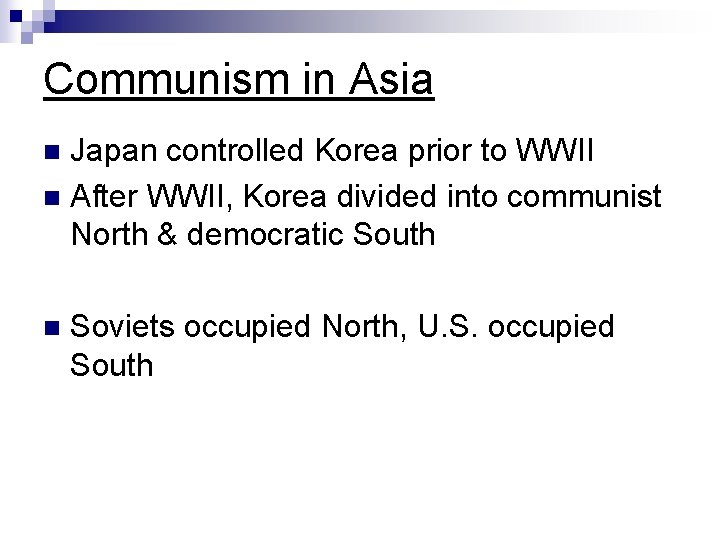 Communism in Asia Japan controlled Korea prior to WWII n After WWII, Korea divided Communism in Asia Japan controlled Korea prior to WWII n After WWII, Korea divided