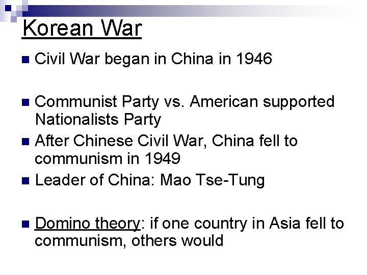 Korean War n Civil War began in China in 1946 Communist Party vs. American Korean War n Civil War began in China in 1946 Communist Party vs. American