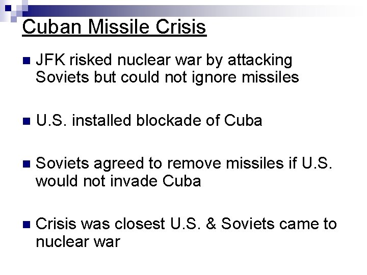 Cuban Missile Crisis n JFK risked nuclear war by attacking Soviets but could not Cuban Missile Crisis n JFK risked nuclear war by attacking Soviets but could not