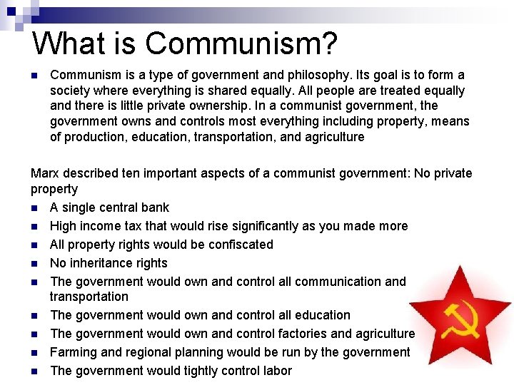 What is Communism? n Communism is a type of government and philosophy. Its goal What is Communism? n Communism is a type of government and philosophy. Its goal