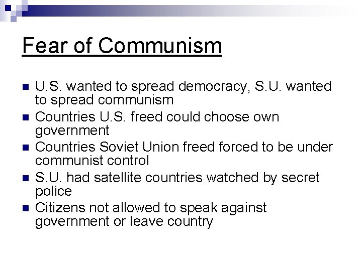 Fear of Communism n n n U. S. wanted to spread democracy, S. U. Fear of Communism n n n U. S. wanted to spread democracy, S. U.