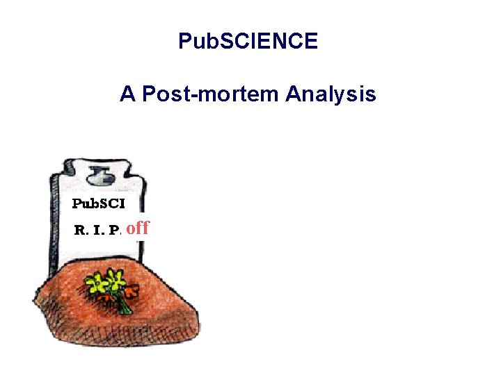 Pub. SCIENCE A Post-mortem Analysis off 