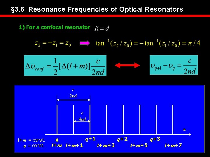 § 3. 6 Resonance Frequencies of Optical Resonators 1) For a confocal resonator n