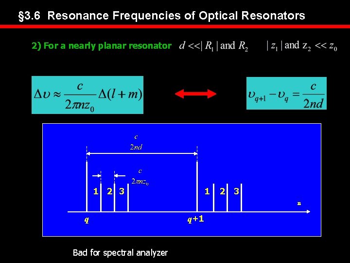 § 3. 6 Resonance Frequencies of Optical Resonators 2) For a nearly planar resonator