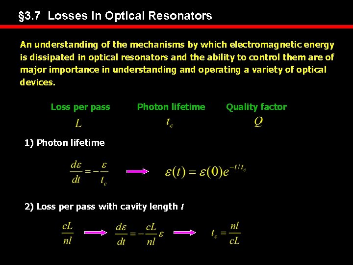 § 3. 7 Losses in Optical Resonators An understanding of the mechanisms by which