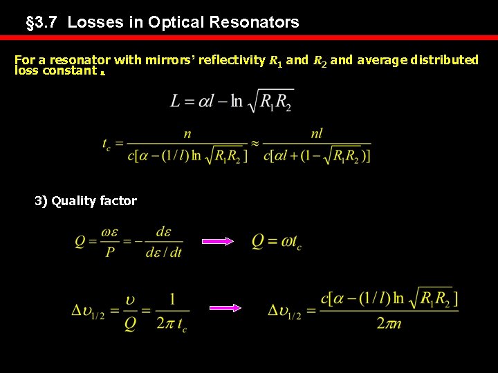§ 3. 7 Losses in Optical Resonators For a resonator with mirrors’ reflectivity R