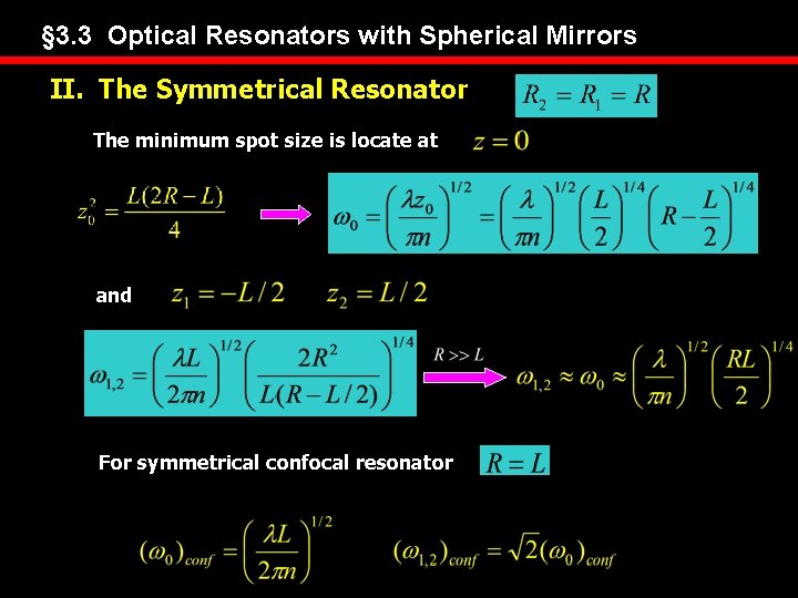 § 3. 3 Optical Resonators with Spherical Mirrors II. The Symmetrical Resonator The minimum