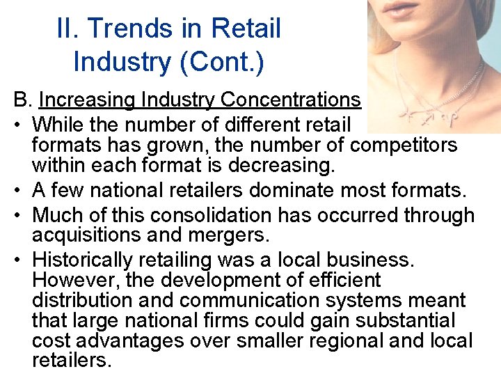 II. Trends in Retail Industry (Cont. ) B. Increasing Industry Concentrations • While the