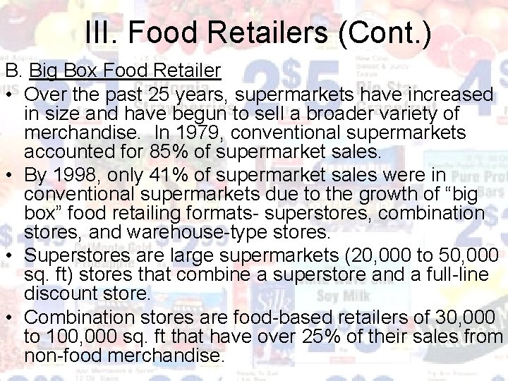 III. Food Retailers (Cont. ) B. Big Box Food Retailer • Over the past