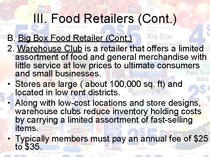 III. Food Retailers (Cont. ) B. Big Box Food Retailer (Cont. ) 2. Warehouse