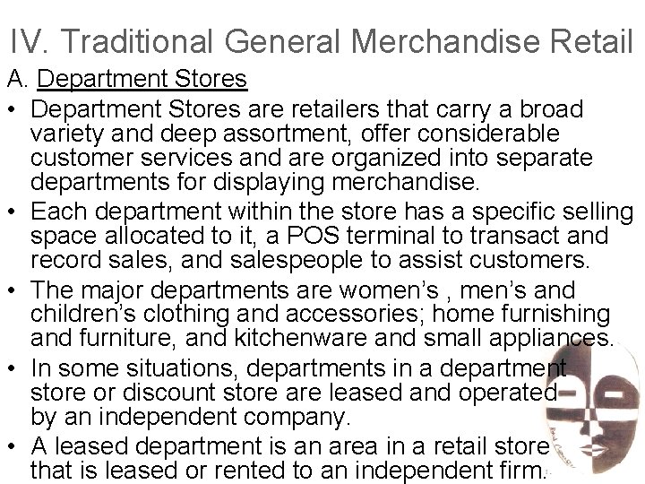 IV. Traditional General Merchandise Retail A. Department Stores • Department Stores are retailers that