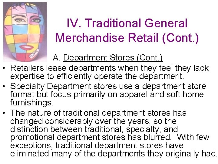 IV. Traditional General Merchandise Retail (Cont. ) A. Department Stores (Cont. ) • Retailers