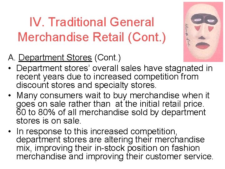 IV. Traditional General Merchandise Retail (Cont. ) A. Department Stores (Cont. ) • Department