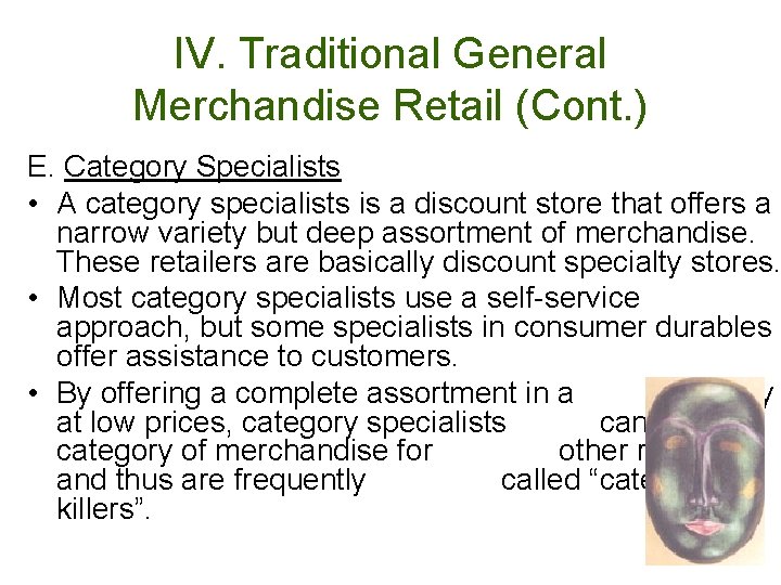 IV. Traditional General Merchandise Retail (Cont. ) E. Category Specialists • A category specialists