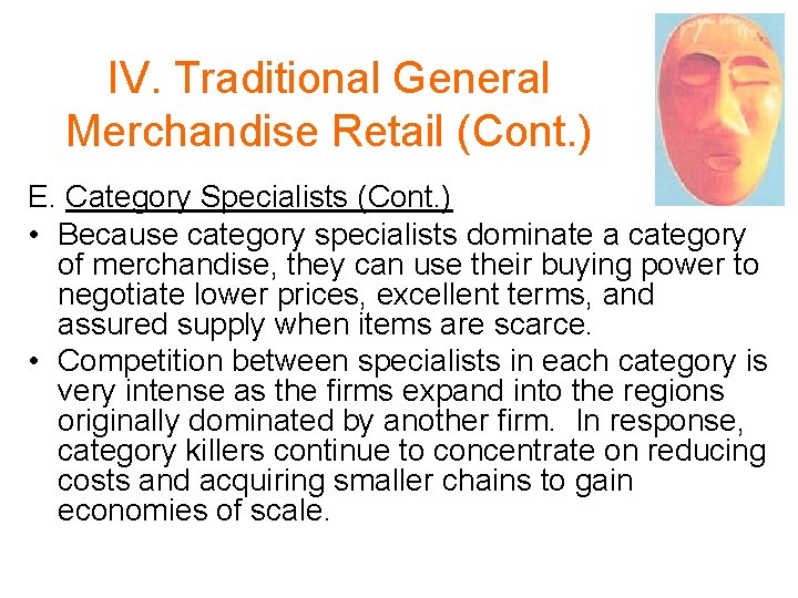 IV. Traditional General Merchandise Retail (Cont. ) E. Category Specialists (Cont. ) • Because
