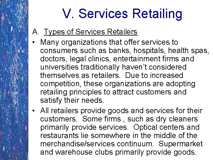 V. Services Retailing A. Types of Services Retailers • Many organizations that offer services