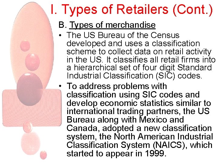 I. Types of Retailers (Cont. ) B. Types of merchandise • The US Bureau