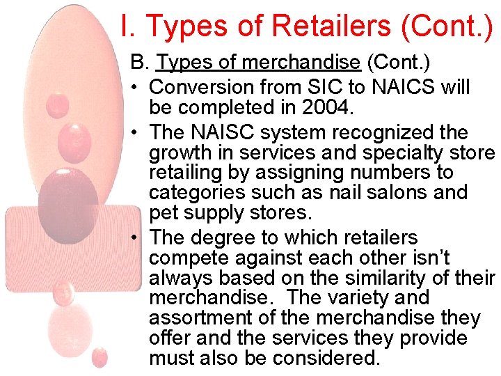 I. Types of Retailers (Cont. ) B. Types of merchandise (Cont. ) • Conversion