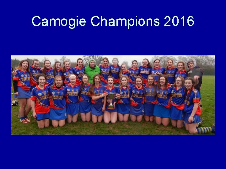 Camogie Champions 2016 