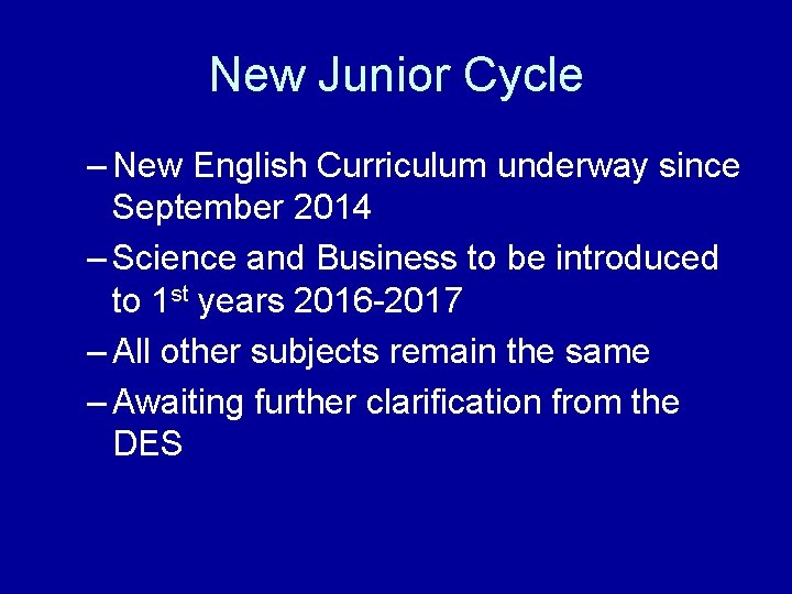 New Junior Cycle – New English Curriculum underway since September 2014 – Science and