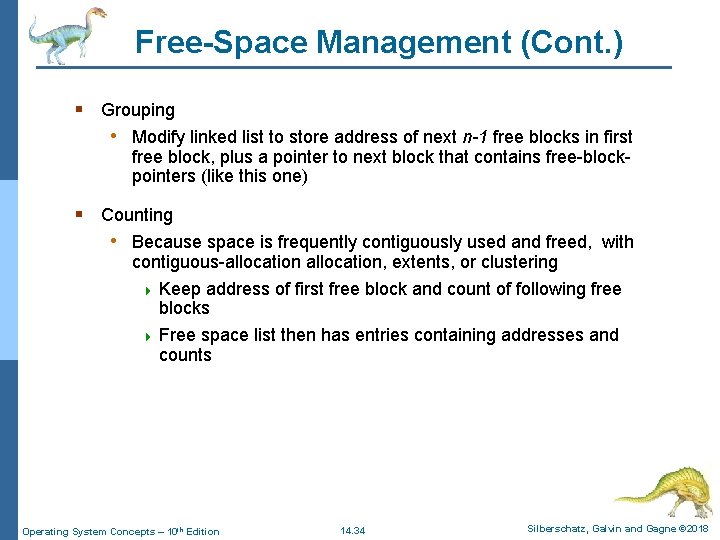 Free-Space Management (Cont. ) § Grouping • Modify linked list to store address of