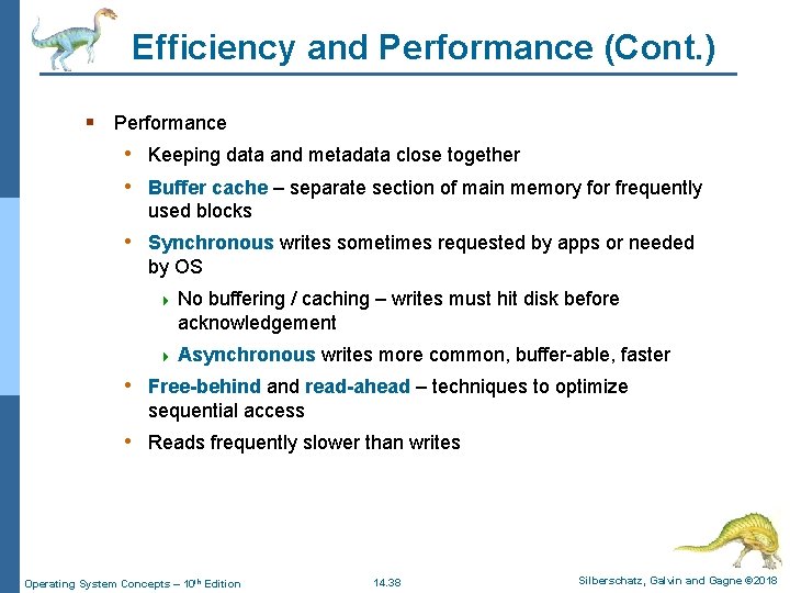 Efficiency and Performance (Cont. ) § Performance • Keeping data and metadata close together