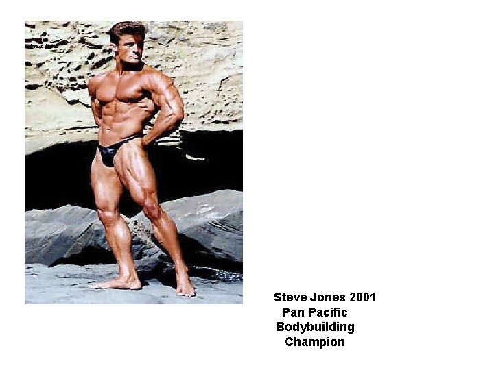 Steve jones Steve Jones 2001 Pan Pacific Bodybuilding Champion 