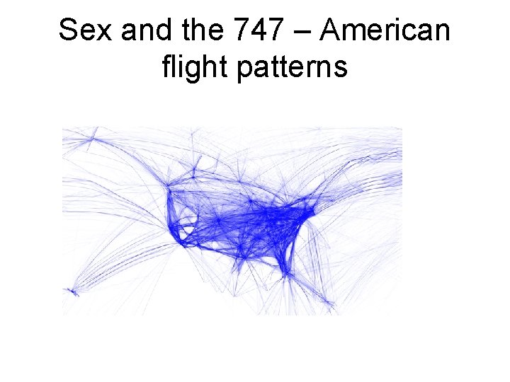 Sex and the 747 – American flight patterns 