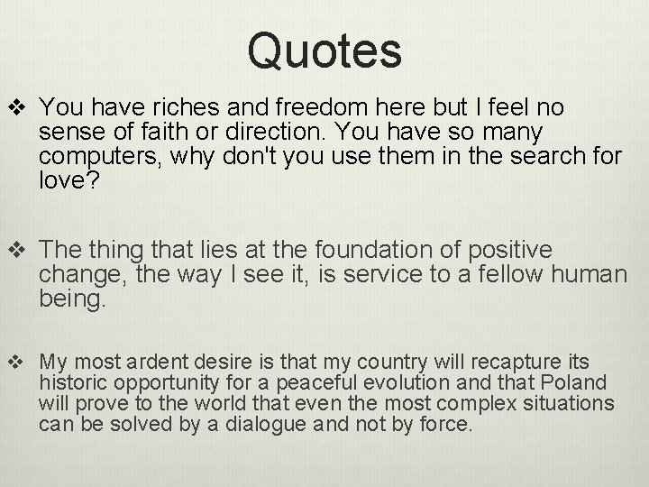 Quotes v You have riches and freedom here but I feel no sense of