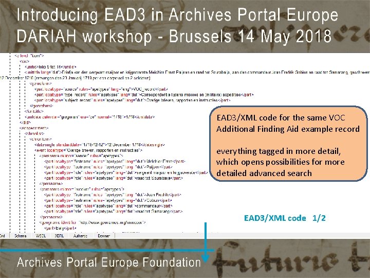 EAD 3/XML code for the same VOC Additional Finding Aid example record everything tagged EAD 3/XML code for the same VOC Additional Finding Aid example record everything tagged