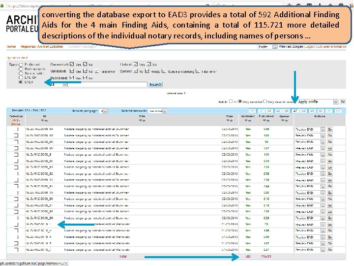 converting the database export to EAD 3 provides a total of 592 Additional Finding converting the database export to EAD 3 provides a total of 592 Additional Finding