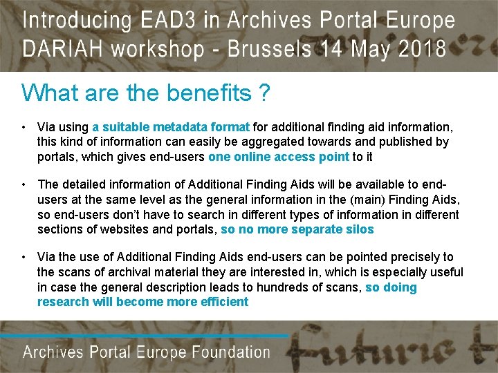 What are the benefits ? • Via using a suitable metadata format for additional What are the benefits ? • Via using a suitable metadata format for additional