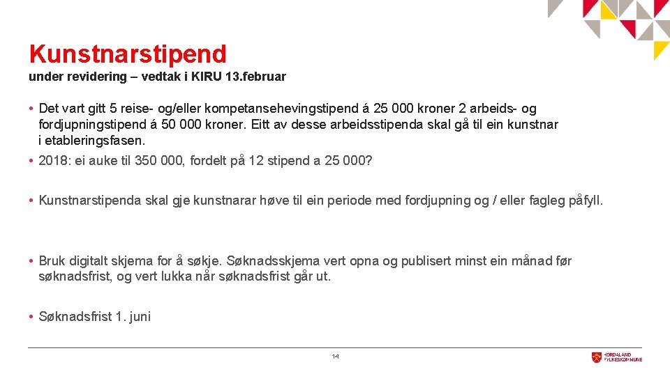 Kunstnarstipend under revidering – vedtak i KIRU 13. februar • Det vart gitt 5