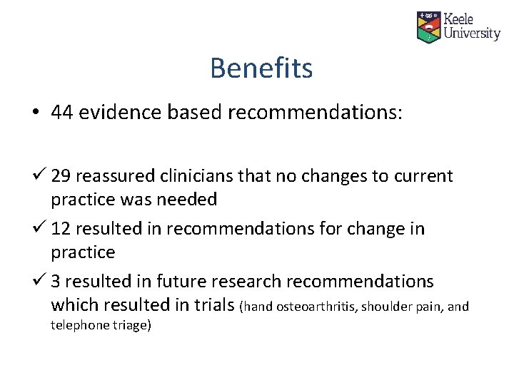 Benefits • 44 evidence based recommendations: ü 29 reassured clinicians that no changes to Benefits • 44 evidence based recommendations: ü 29 reassured clinicians that no changes to