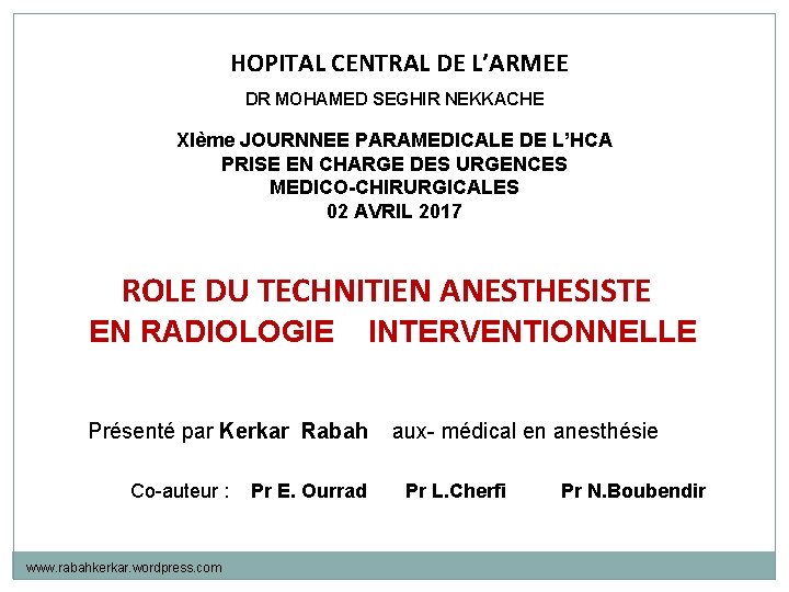 HOPITAL CENTRAL DE L’ARMEE DR MOHAMED SEGHIR NEKKACHE XIème JOURNNEE PARAMEDICALE DE L’HCA PRISE