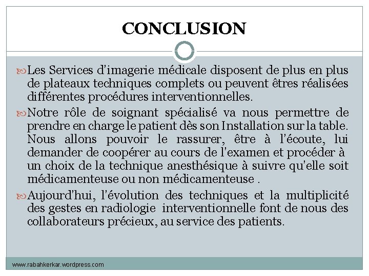 CONCLUSION Les Services d’imagerie médicale disposent de plus en plus de plateaux techniques complets