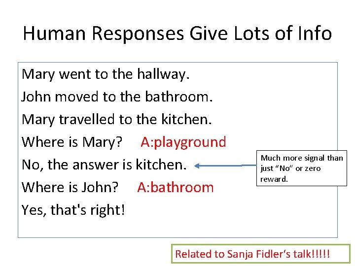 Human Responses Give Lots of Info Mary went to the hallway. John moved to