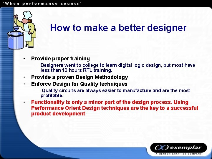 How to make a better designer • Provide proper training - • • Provide