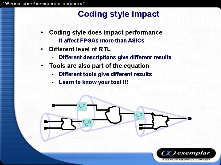 Coding style impact • Coding style does impact performance - It affect FPGAs more