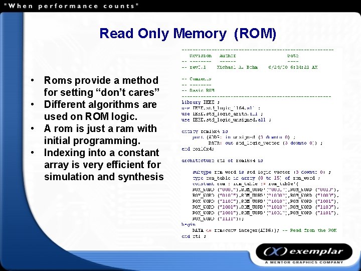 Read Only Memory (ROM) • Roms provide a method for setting “don’t cares” •