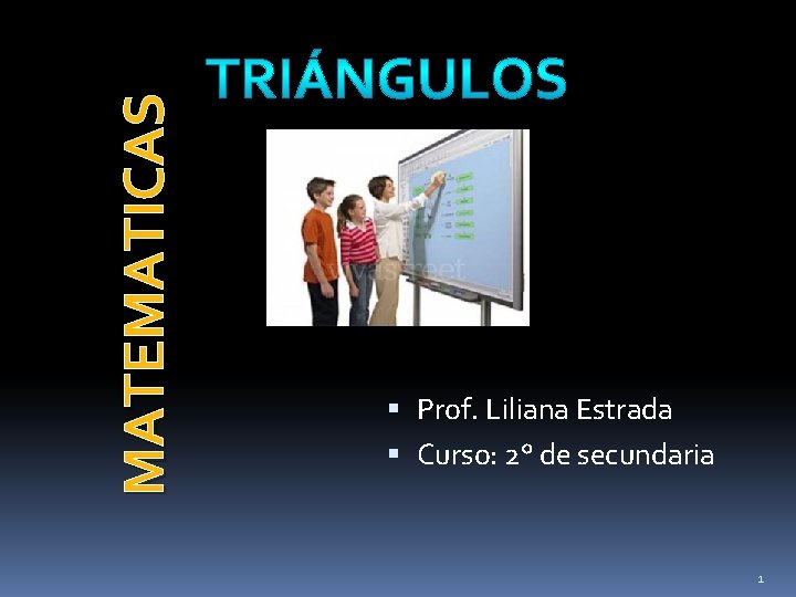 MATEMATICAS Prof. Liliana Estrada Curso: 2° de secundaria 1 