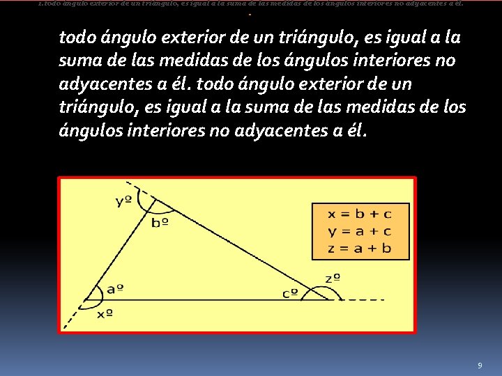 1. todo ángulo exterior de un triángulo, es igual a la suma de las