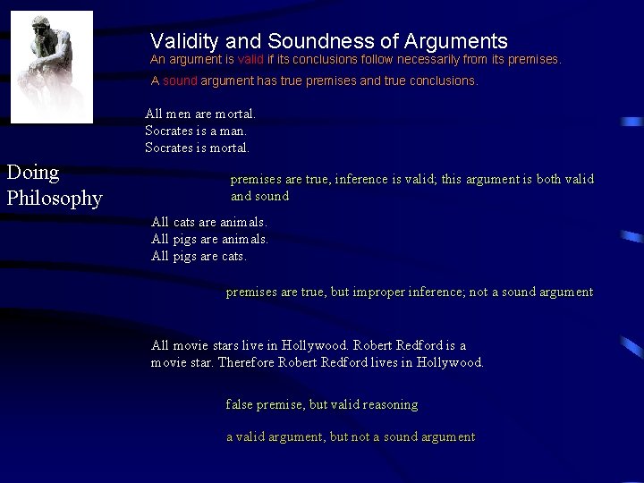 Validity and Soundness of Arguments An argument is valid if its conclusions follow necessarily