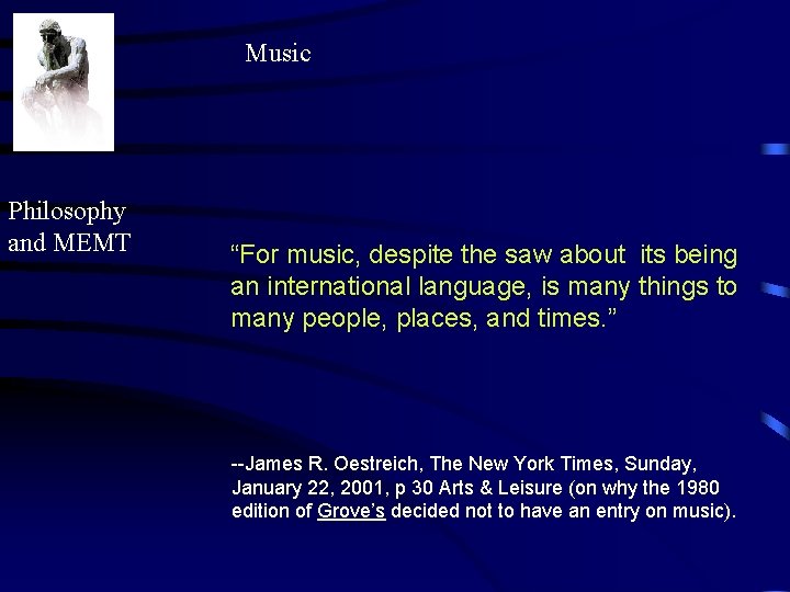 Music Philosophy and MEMT “For music, despite the saw about its being an international