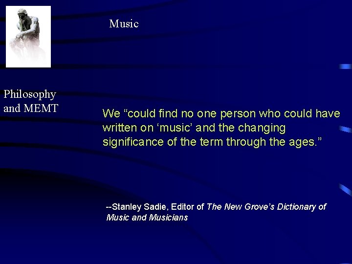 Music Philosophy and MEMT We “could find no one person who could have written