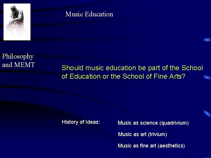Music Education Philosophy and MEMT Should music education be part of the School of