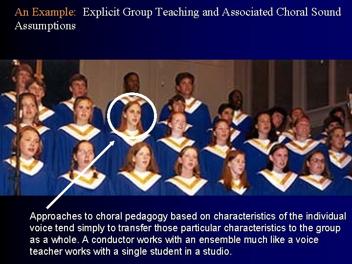 An Example: Explicit Group Teaching and Associated Choral Sound Assumptions Approaches to choral pedagogy